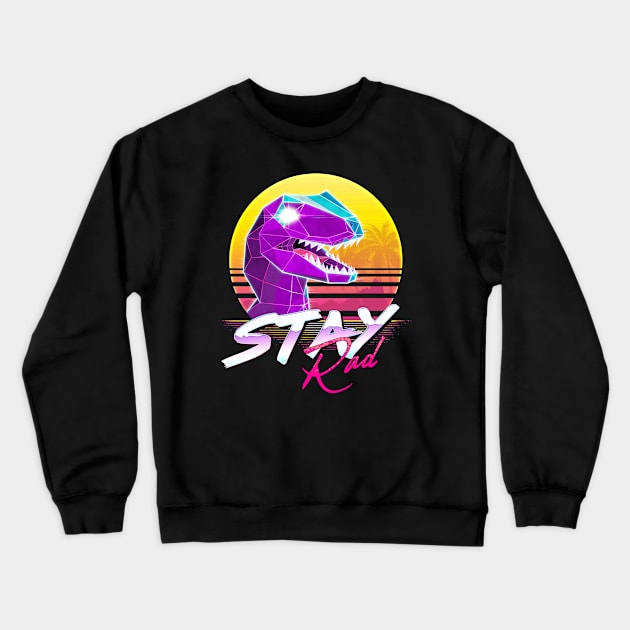 Stay Rad Raptor Dinosaur Crewneck Sweatshirt by forge22